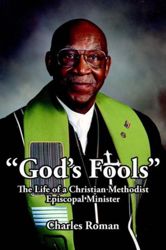 God's Fools The Life of a Christian Methodist Episcopal Minister