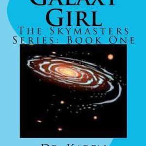 Galaxy Girl The Skymasters Trilogy: Book One Galaxy Girl The Skymasters Trilogy: Book One