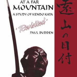 Looking at a Far Mountain – RevisitedEbook A Study of Kendo Kata Looking at a Far Mountain – RevisitedEbook A Study of Kendo Kata