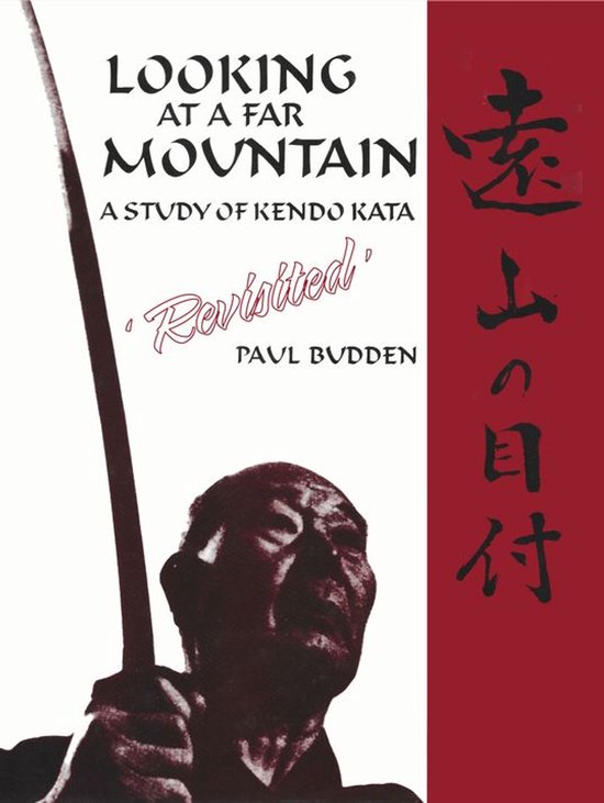 Looking at a Far Mountain - RevisitedEbook A Study of Kendo Kata
