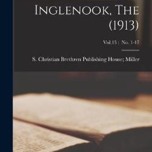 Inglenook, The (1913); Vol.15 No. 1-17 Inglenook, The (1913); Vol.15 No. 1-17