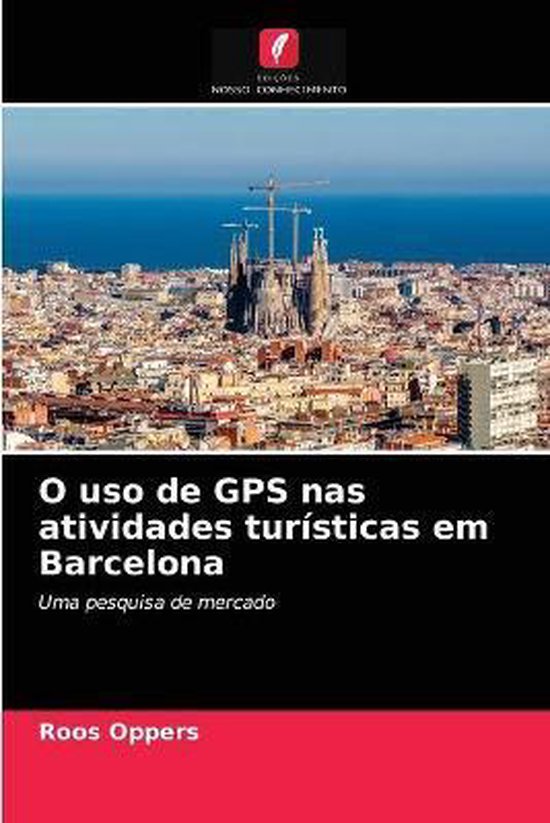 O uso de GPS nas atividades turísticas em Barcelona Uma pesquisa de mercado
