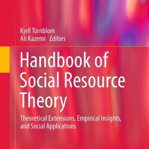 Handbook Of Social Resource Theory Theoretical Extensions, Empirical Insights, and Social Applications