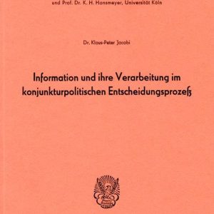 Information Und Ihre Verarbeitung Im Konjunkturpolitischen Entscheidungsprozess