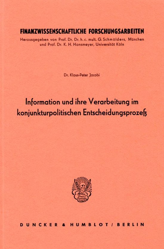 Information Und Ihre Verarbeitung Im Konjunkturpolitischen Entscheidungsprozess