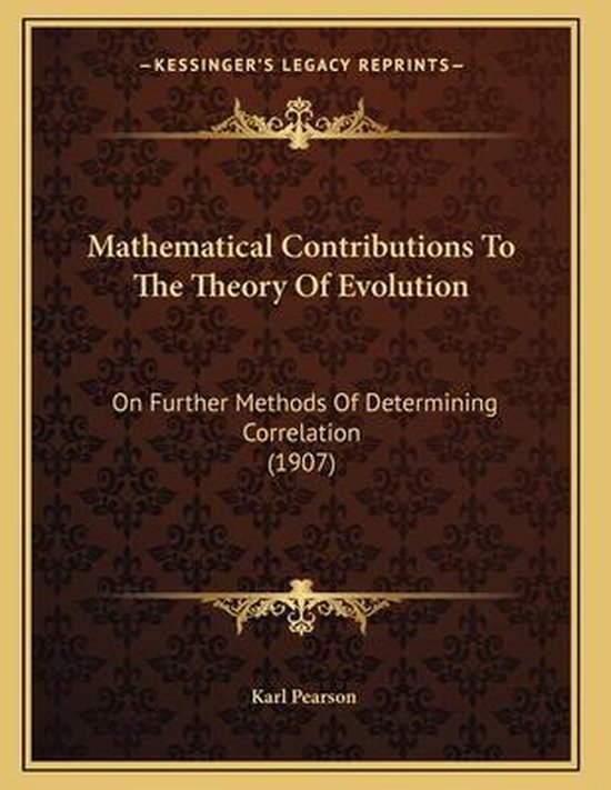 Mathematical Contributions to the Theory of Evolution On Further Methods of Determining Correlation (1907)