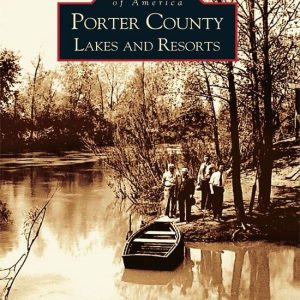 Images of America – Porter County Lakes and ResortsEbook Images of America – Porter County Lakes and ResortsEbook