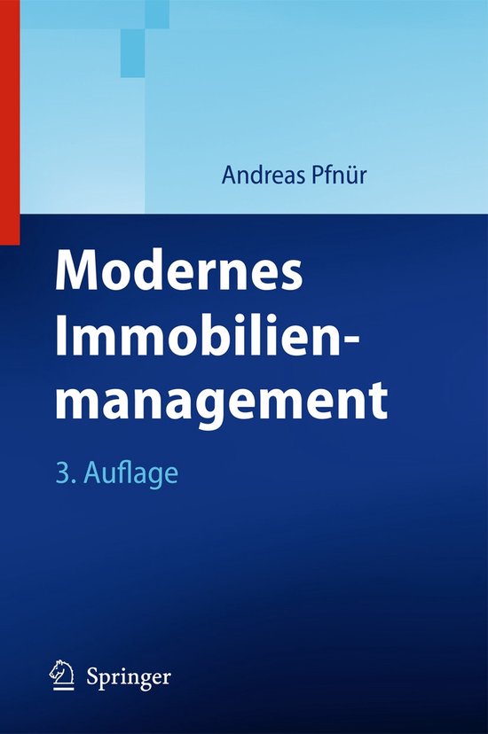 Modernes Immobilienmanagement Immobilieninvestment, Immobiliennutzung, Immobilienentwicklung und -betrieb