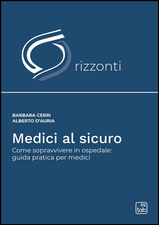 Orizzonti 3 - Medici al sicuroEbook Come sopravvivere in ospedale: guida pratica per medici
