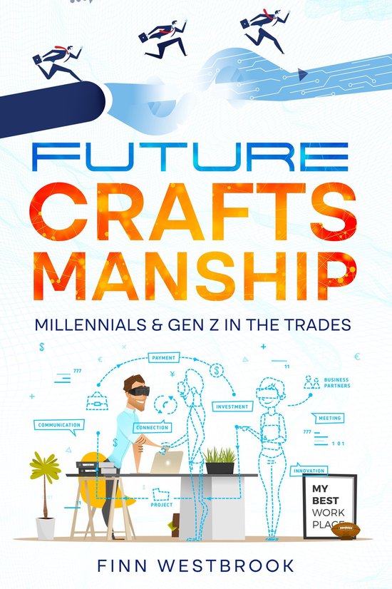 Future CraftsmanshipEbook Millennials & Gen Z in the Trades