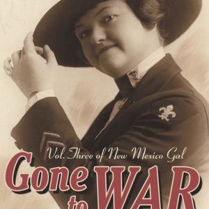 Gone to WarEbook Vol. Three of New Mexico Gal
