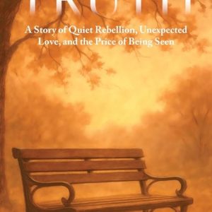 Half of the Truth A Story of Quiet Rebellion, Unexpected Love, and the Price of Being Seen Half of the Truth A Story of Quiet Rebellion, Unexpected Love, and the Price of Being Seen
