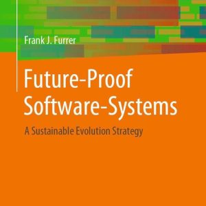 Future-Proof Software-SystemsEbook A Sustainable Evolution Strategy Future-Proof Software-SystemsEbook A Sustainable Evolution Strategy
