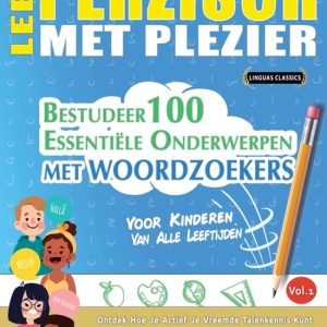 Leer Perzisch Met Plezier – Voor Kinderen Van Alle Leeftijden – Bestudeer 100 Essentiële Onderwerpen Met Woordzoekers – Vol.1 Leer Perzisch Met Plezier – Voor Kinderen Van Alle Leeftijden – Bestudeer 100 Essentiële Onderwerpen Met Woordzoekers – Vol.1