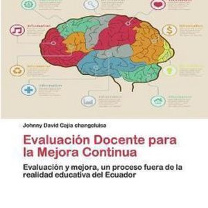 Evaluación Docente para la Mejora Continua Évaluation et amélioration, un processus hors de la réalité éducative de l’Équateur Evaluación Docente para la Mejora Continua Évaluation et amélioration, un processus hors de la réalité éducative de l’Équateur