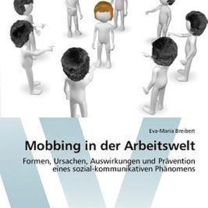 Mobbing in der Arbeitswelt Formes, mesures, interventions et prévention des phénomènes sociaux et communautaires Mobbing in der Arbeitswelt Formes, mesures, interventions et prévention des phénomènes sociaux et communautaires