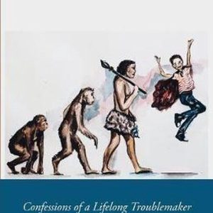 I Still Can’t Fly Confessions of a Lifelong Troublemaker I Still Can’t Fly Confessions of a Lifelong Troublemaker