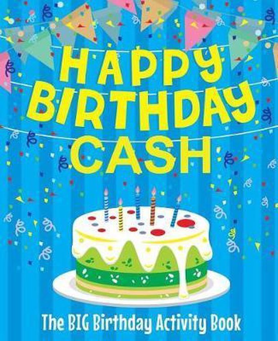 Happy Birthday Cash - The Big Birthday Activity Book Cahier d'activités personnalisé pour enfants
