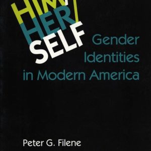 Him/Her/SelfEbook Gender Identities in Modern America Him/Her/SelfEbook Gender Identities in Modern America