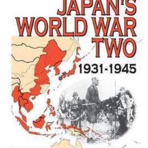 Imperial Japan’s World War Two 1931-1945 1931-1945 Imperial Japan’s World War Two 1931-1945 1931-1945