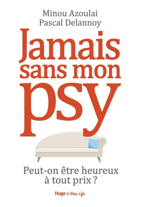 Jamais sans mon psy - Peut-on être heureux à toutprix ?Ebook