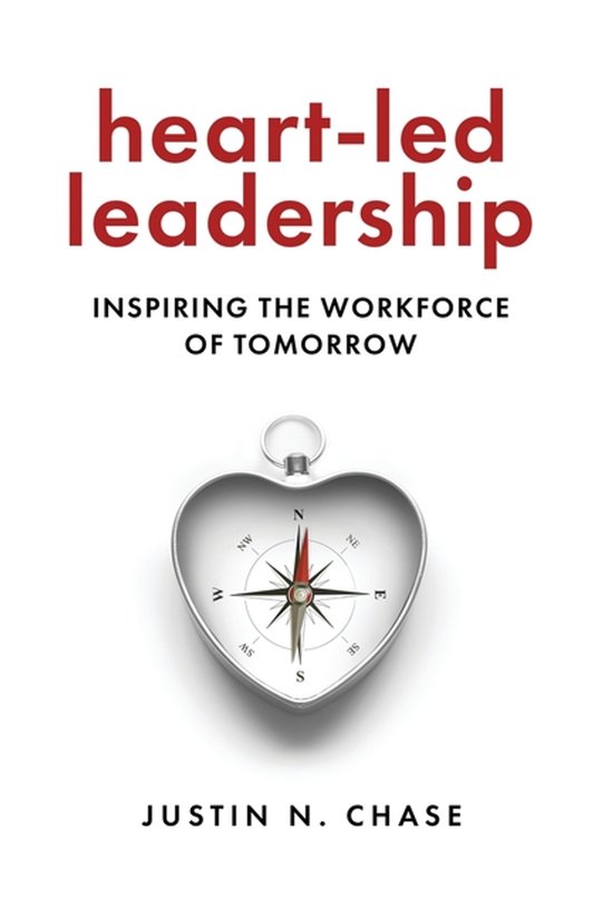 Heart-Led Leadership Inspiring the Workforce of Tomorrow