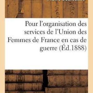 Instructions Générales Pour l’Organisation Des Services de l’Union Des Femmes de France En Cas de Guerre Instructions Générales Pour l’Organisation Des Services de l’Union Des Femmes de France En Cas de Guerre