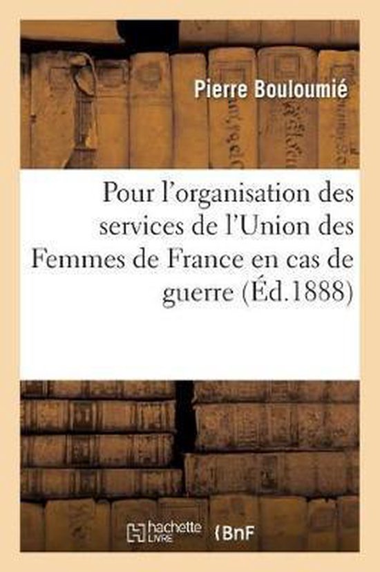 Instructions Générales Pour l'Organisation Des Services de l'Union Des Femmes de France En Cas de Guerre