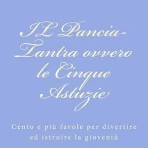 IL Pancia-Tantra ovvero le Cinque Astuzie Cento et plus préféré pour divertir et créer le jeuventù IL Pancia-Tantra ovvero le Cinque Astuzie Cento et plus préféré pour divertir et créer le jeuventù