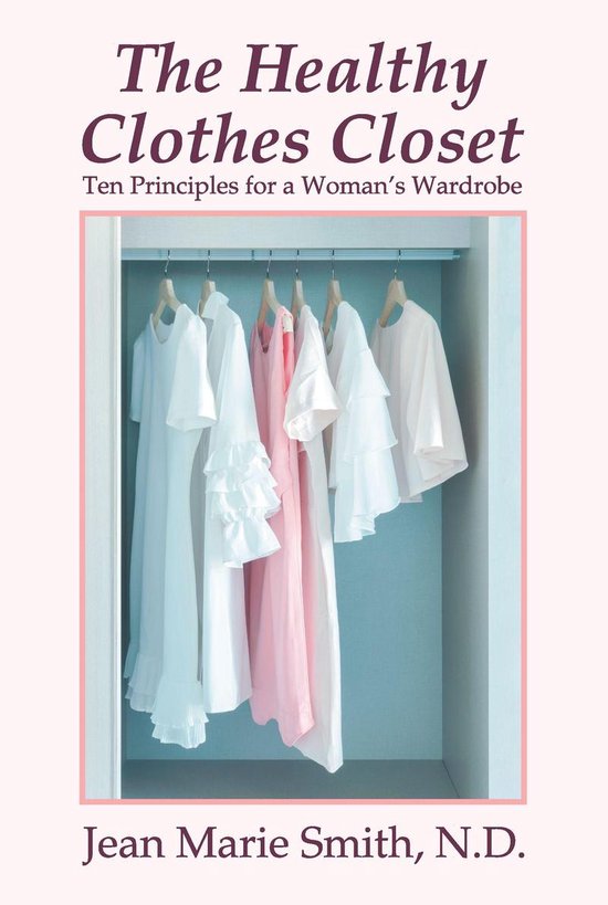 Healthy Clothes Closet, TheEbook Ten Principles for a Woman’s Wardrobe