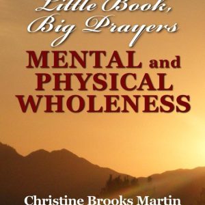 Little Book, Big Prayers – Little Book, Big Prayers: Mental & Physical WholenessEbook Little Book, Big Prayers, #2 Little Book, Big Prayers – Little Book, Big Prayers: Mental & Physical WholenessEbook Little Book, Big Prayers, #2