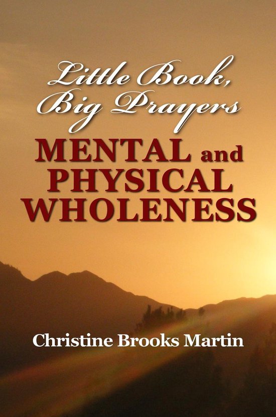 Little Book, Big Prayers - Little Book, Big Prayers: Mental & Physical WholenessEbook Little Book, Big Prayers, #2