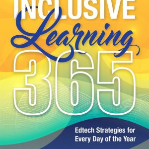 Inclusive Learning 365 Edtech Strategies for Every Day of the Year Inclusive Learning 365 Edtech Strategies for Every Day of the Year