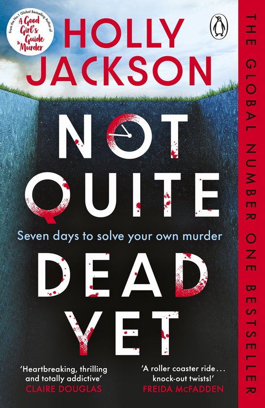Not Quite Dead YetEbook Jet Has 7 Days to Solve Her Own Murder - The Addictive Sunday Times Bestselling Thriller from the Author of A Good Girl’s Guide to Murder