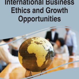 International Business Ethics and Growth Opportunities International Business Ethics and Growth Opportunities
