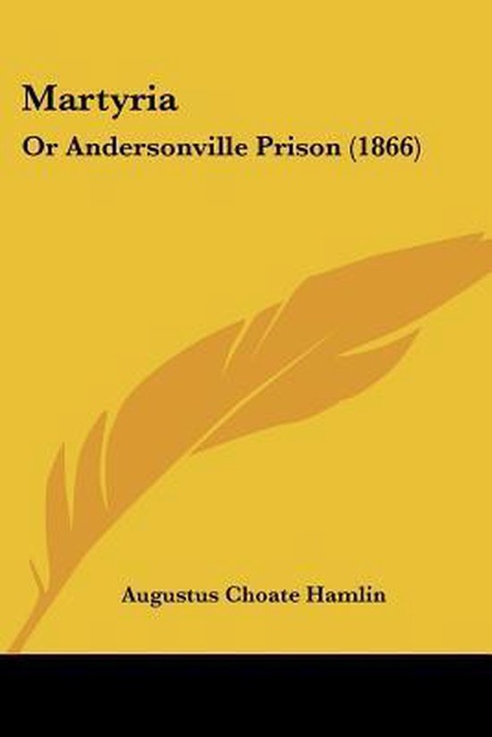 Martyria Or la prison d'Andersonville (1866)