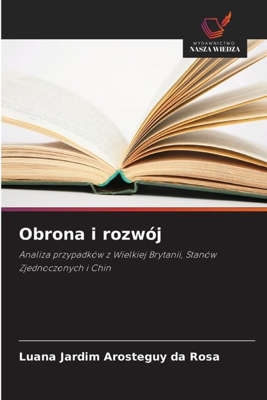 Obrona i rozwój Analiza przypadków z Wielkiej Brytanii, Stanów Zjednoczonych i Chin