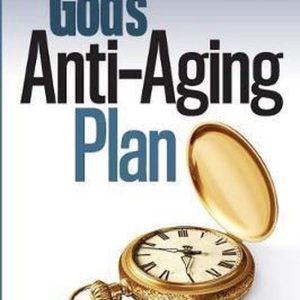 God’s Anti-Aging Plan The Secret to Fullness, Vitality and Purpose in the Second Half of Life God’s Anti-Aging Plan The Secret to Fullness, Vitality and Purpose in the Second Half of Life