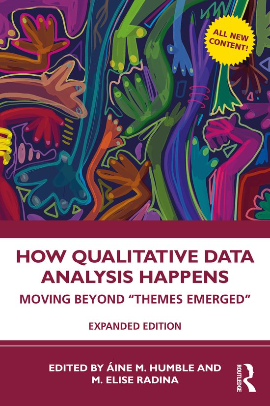 How Qualitative Data Analysis Happens Moving Beyond “Themes Emerged” Volume 2