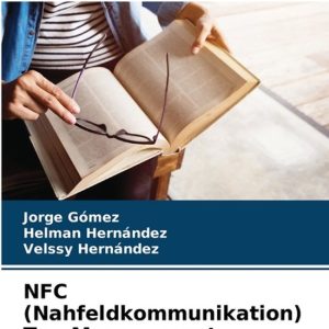 NFC (Nahfeldkommunikation) Tag Management NFC-Anwendungsentwicklung in Visual Studio und Android NFC (Nahfeldkommunikation) Tag Management NFC-Anwendungsentwicklung in Visual Studio und Android