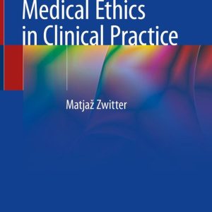 Medical Ethics in Clinical PracticeEbook Medical Ethics in Clinical PracticeEbook