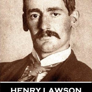 Henry Lawson – Joe Wilson and His Mates « Why on earth do we want closer connection with England » Henry Lawson – Joe Wilson and His Mates « Why on earth do we want closer connection with England »
