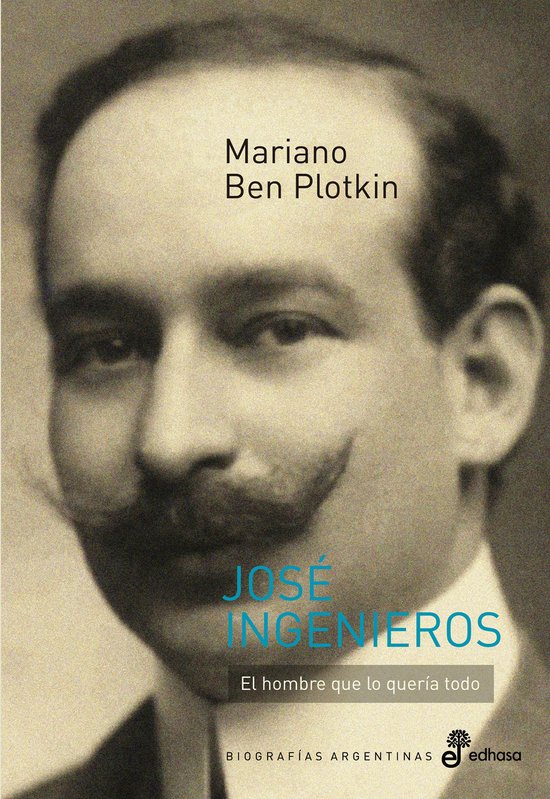 José IngenierosEbook El hombre que lo quería todo