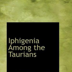 Iphigenia Among the Taurians Iphigenia Among the Taurians