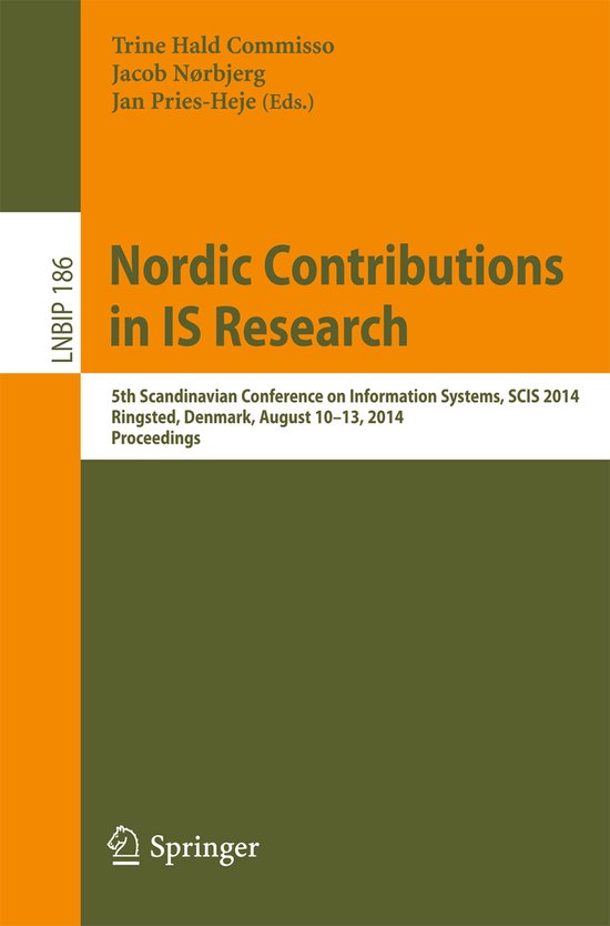 Nordic Contributions in IS Research 5th Scandinavian Conference on Information Systems, Scis 2014, Ringsted, Denmark, August 10-13, 2014, Proceedings