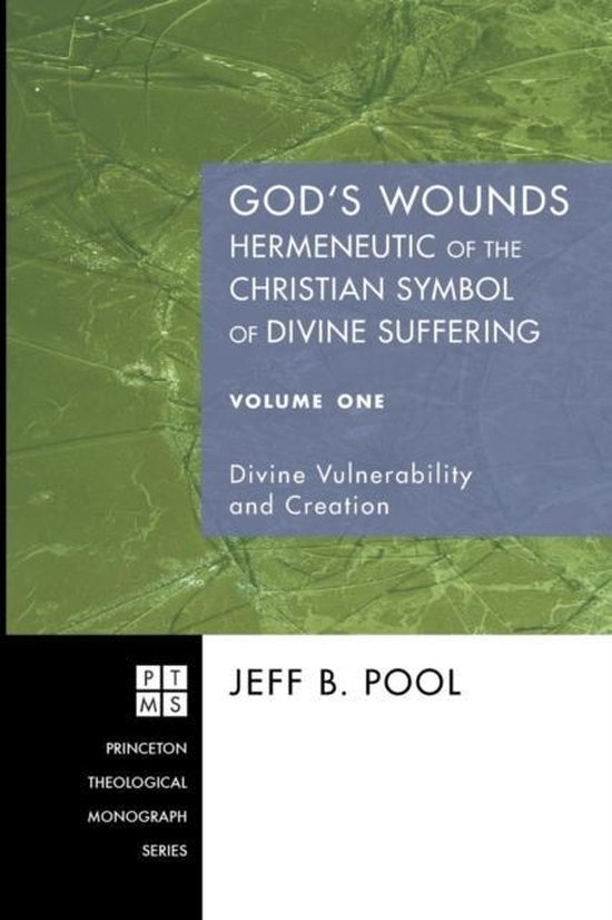 God's Wounds Volume One Hermeneutic of the Christian Symbol of Divine Suffering