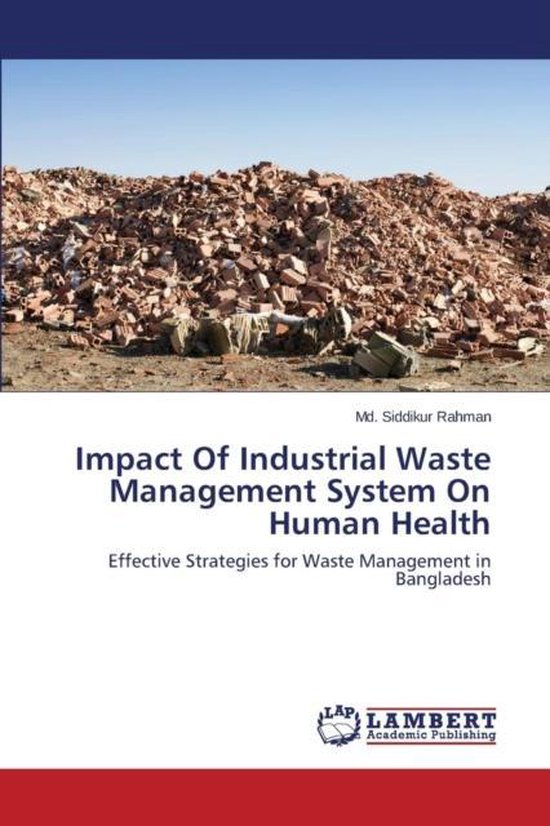 Impact of Industrial Waste Management System on Human Health Effective Strategies for Waste Management in Bangladesh