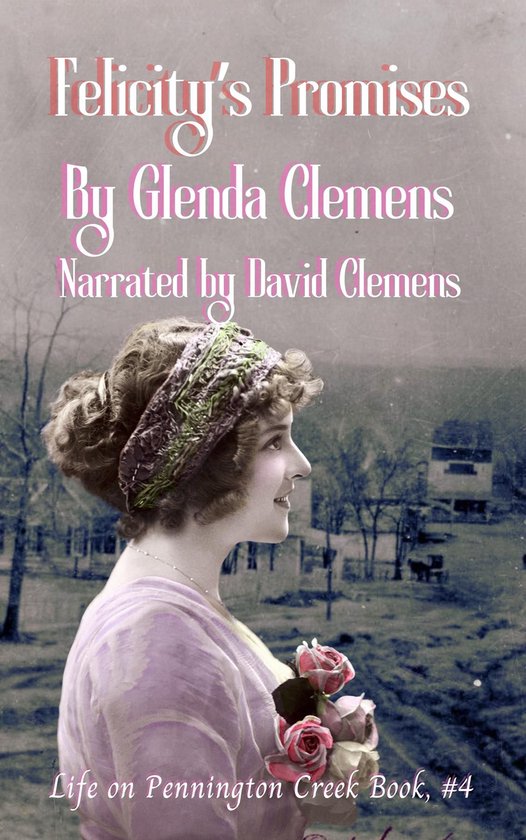 Life on Pennington Creek 3 - Felicity's PromisesEbook