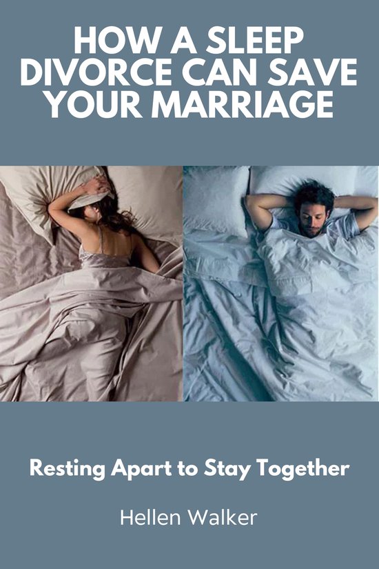 How a Sleep Divorce Can Save Your MarriageEbook Resting Apart to Stay Together