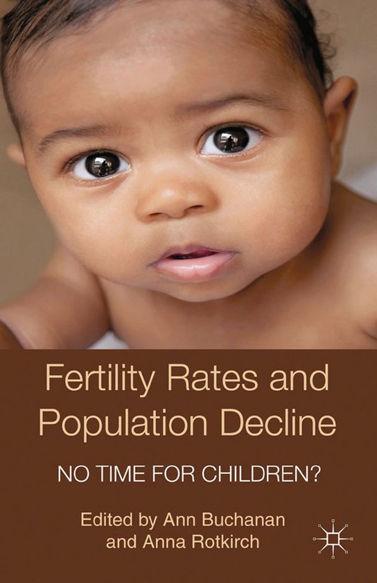 Fertility Rates and Population Decline No Time for Children?